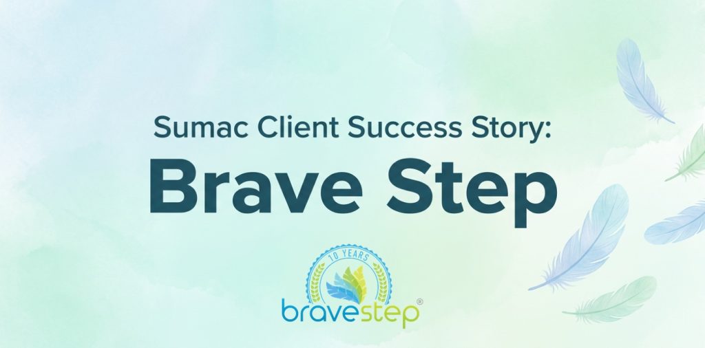 Sumac Client Success Story: Brave Step
